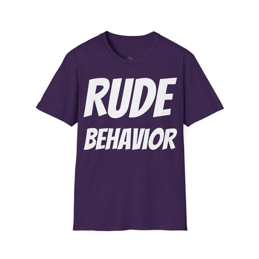 Rude or No Behavior; Unisex T-Shirt (Various colors and sizes)