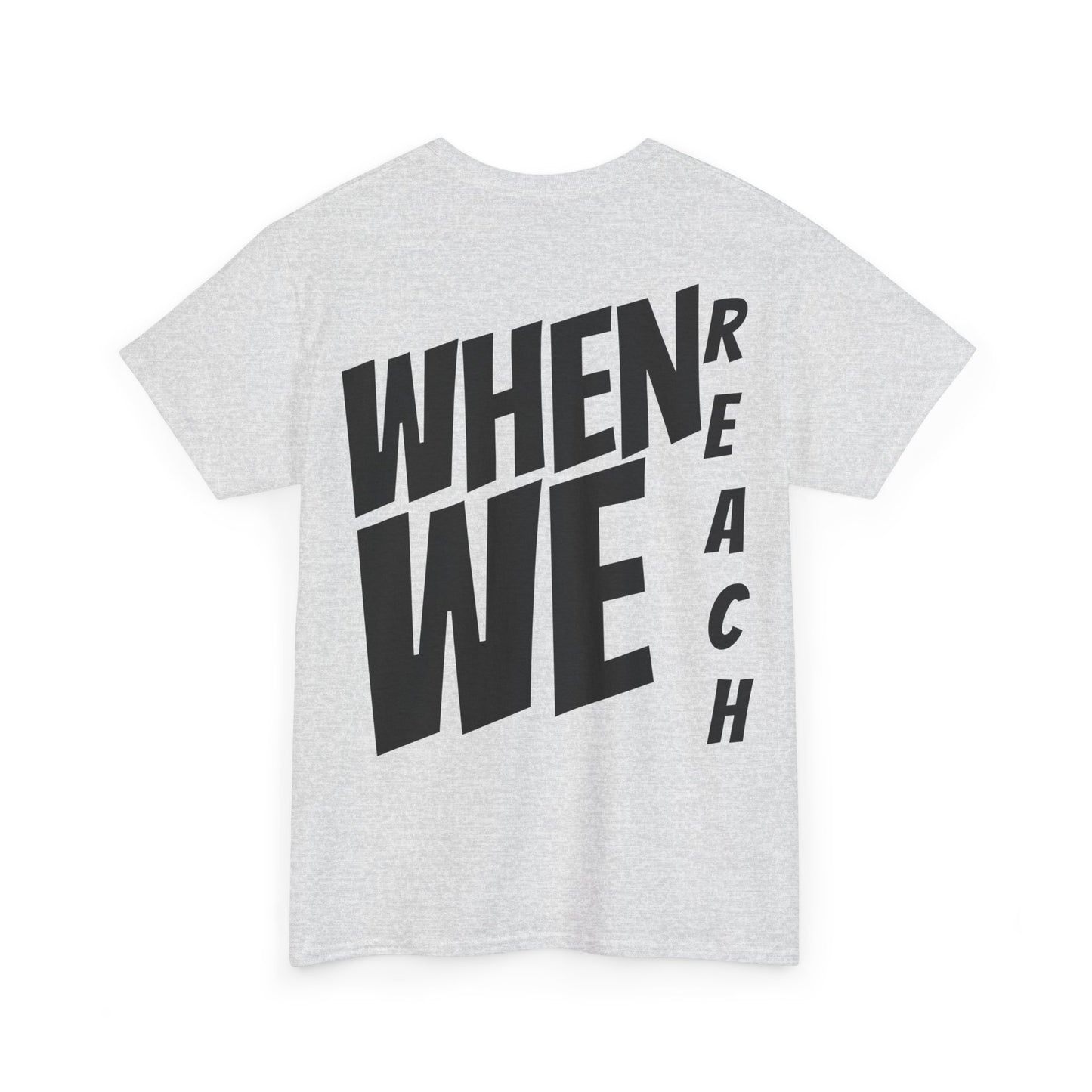 We Reach Unisex Tee